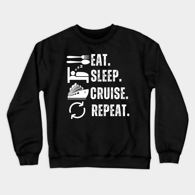 Eat Sleep Cruise Repeat Crewneck Sweatshirt by aesthetice1